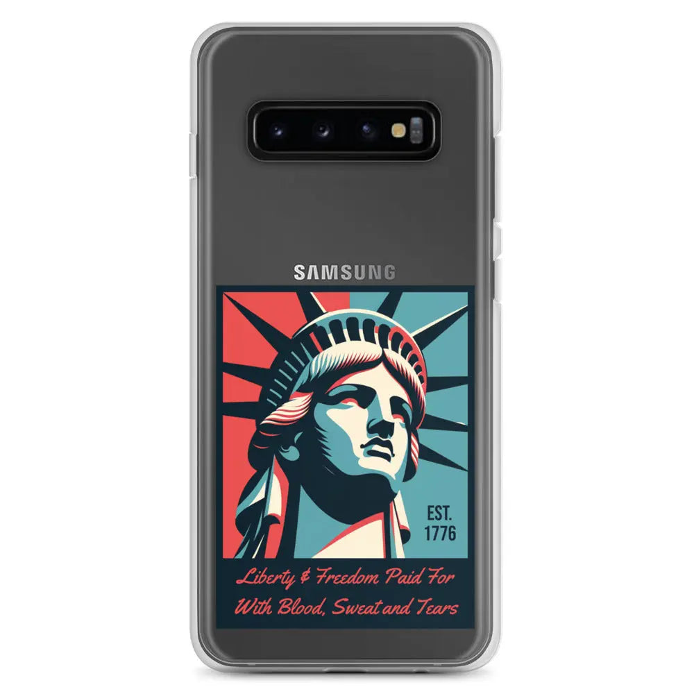 A patriotic Samsung phone clear case with the Statue of Liberty and the text "Liberty & Freedom Paid For With Blood, Sweat, and Tears."