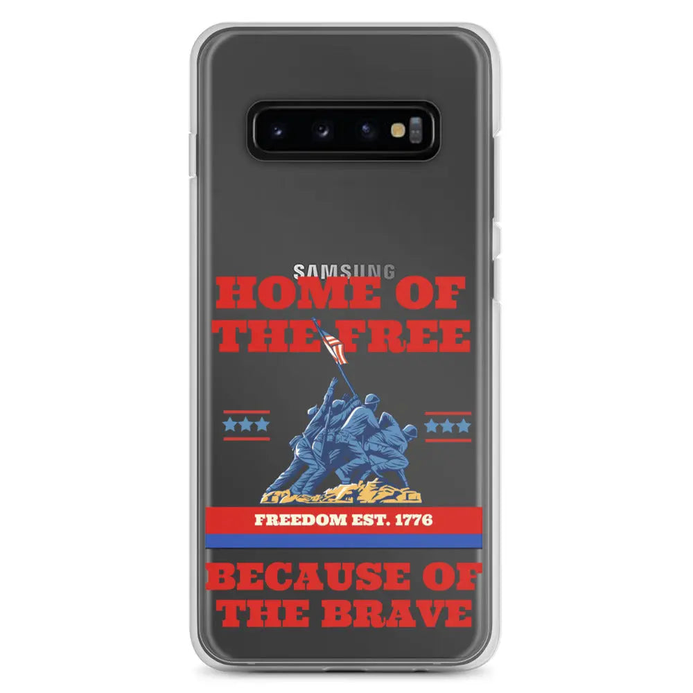 Patriotic Samsung phone clear case with soldiers raising the American flag and the text "Home Of The Free Because Of The Brave."