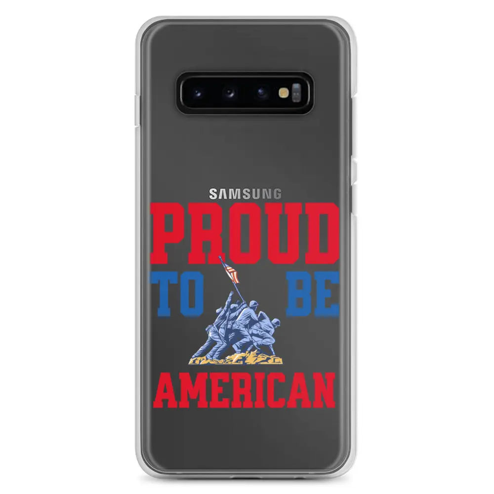 Patriotic Samsung clear phone case with a soldier raising the American flag and the text "Proud To Be American."