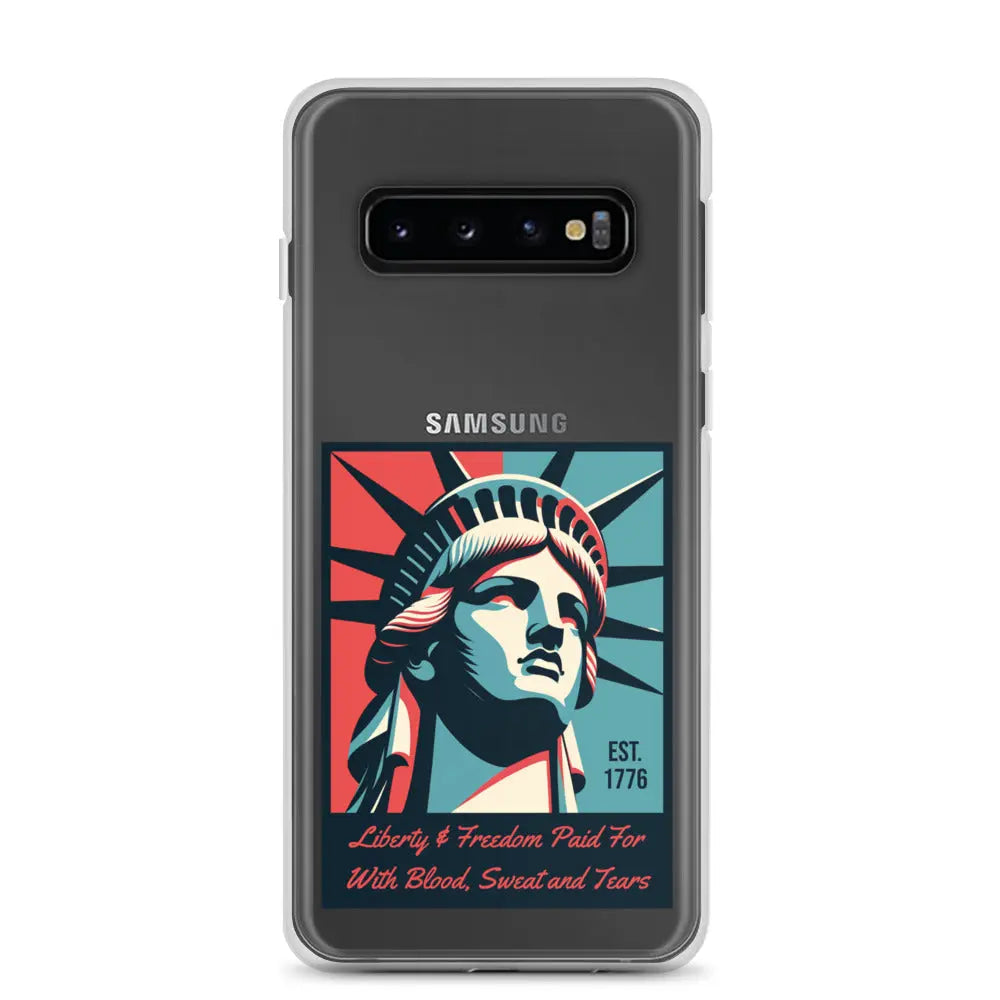 A patriotic Samsung phone clear case with the Statue of Liberty and the text "Liberty & Freedom Paid For With Blood, Sweat, and Tears."