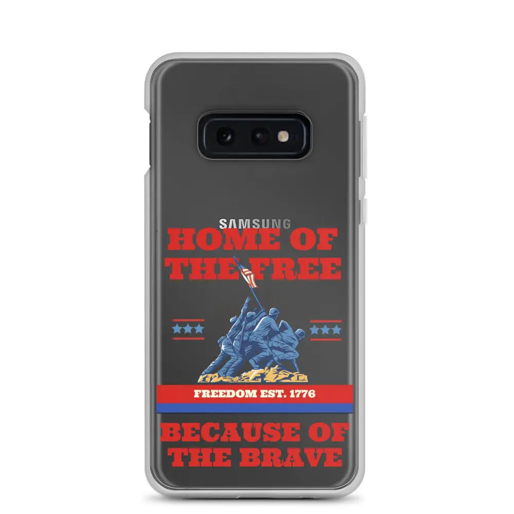 Patriotic Samsung phone clear case with soldiers raising the American flag and the text "Home Of The Free Because Of The Brave."