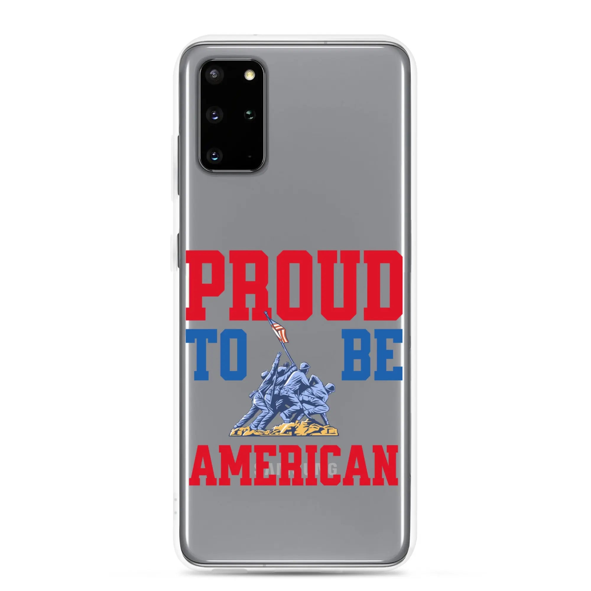 Patriotic Samsung clear phone case with a soldier raising the American flag and the text "Proud To Be American."