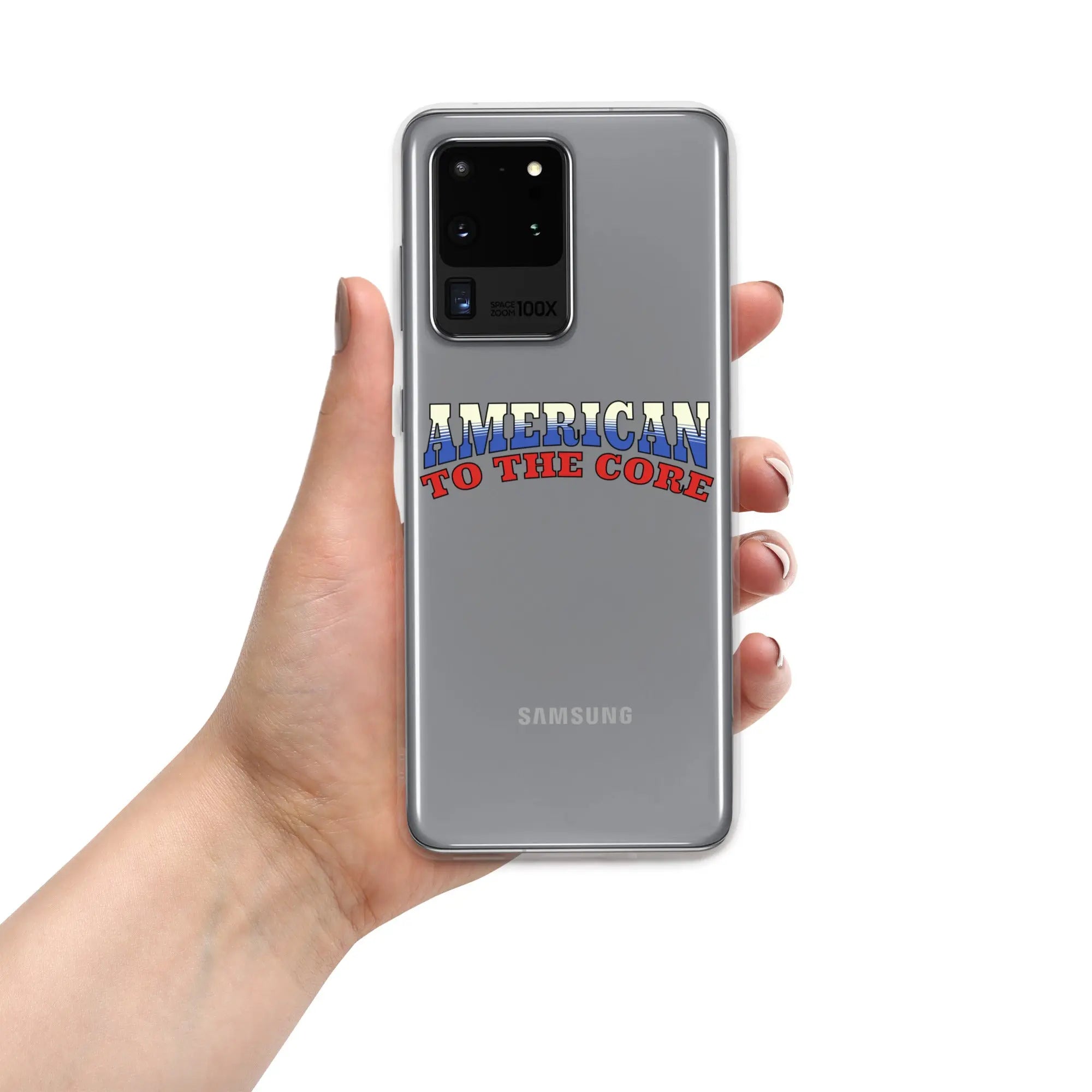 A patriotic Samsung phone clear case with the text "American To The Core."