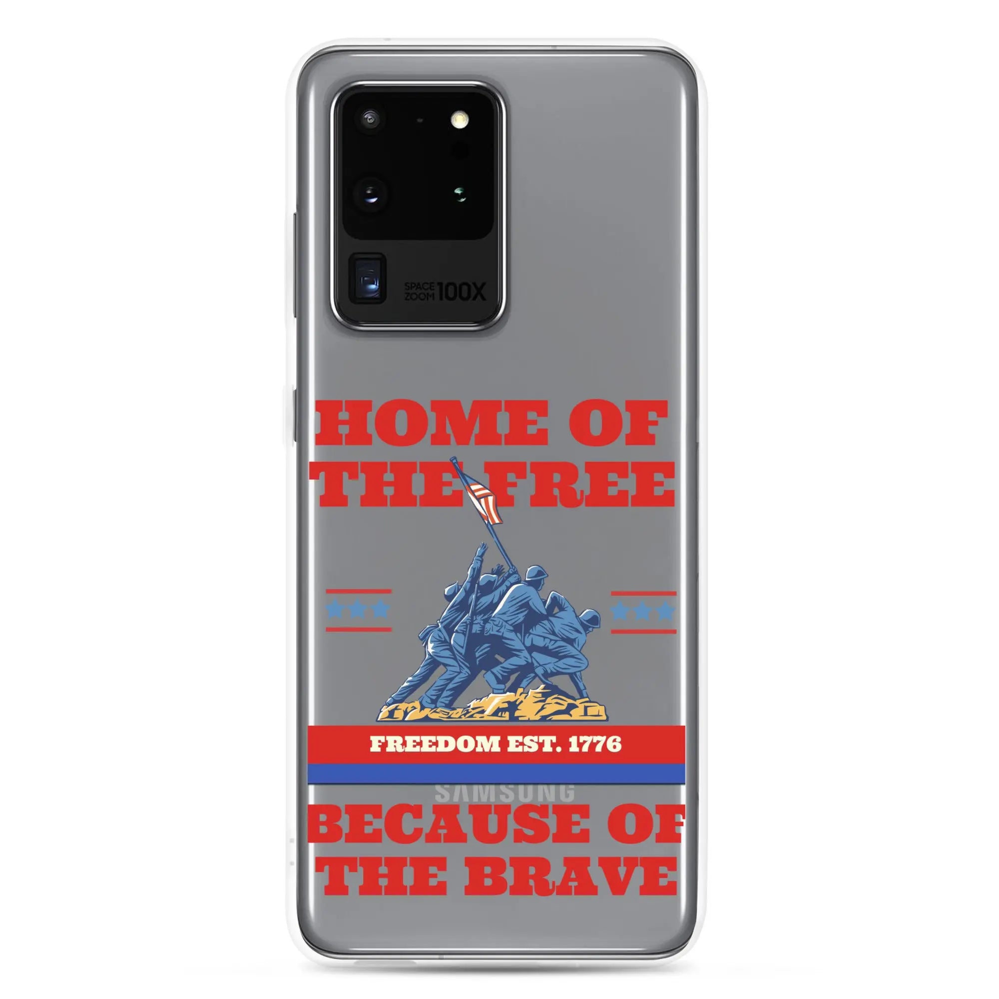 Patriotic Samsung phone clear case with soldiers raising the American flag and the text "Home Of The Free Because Of The Brave."