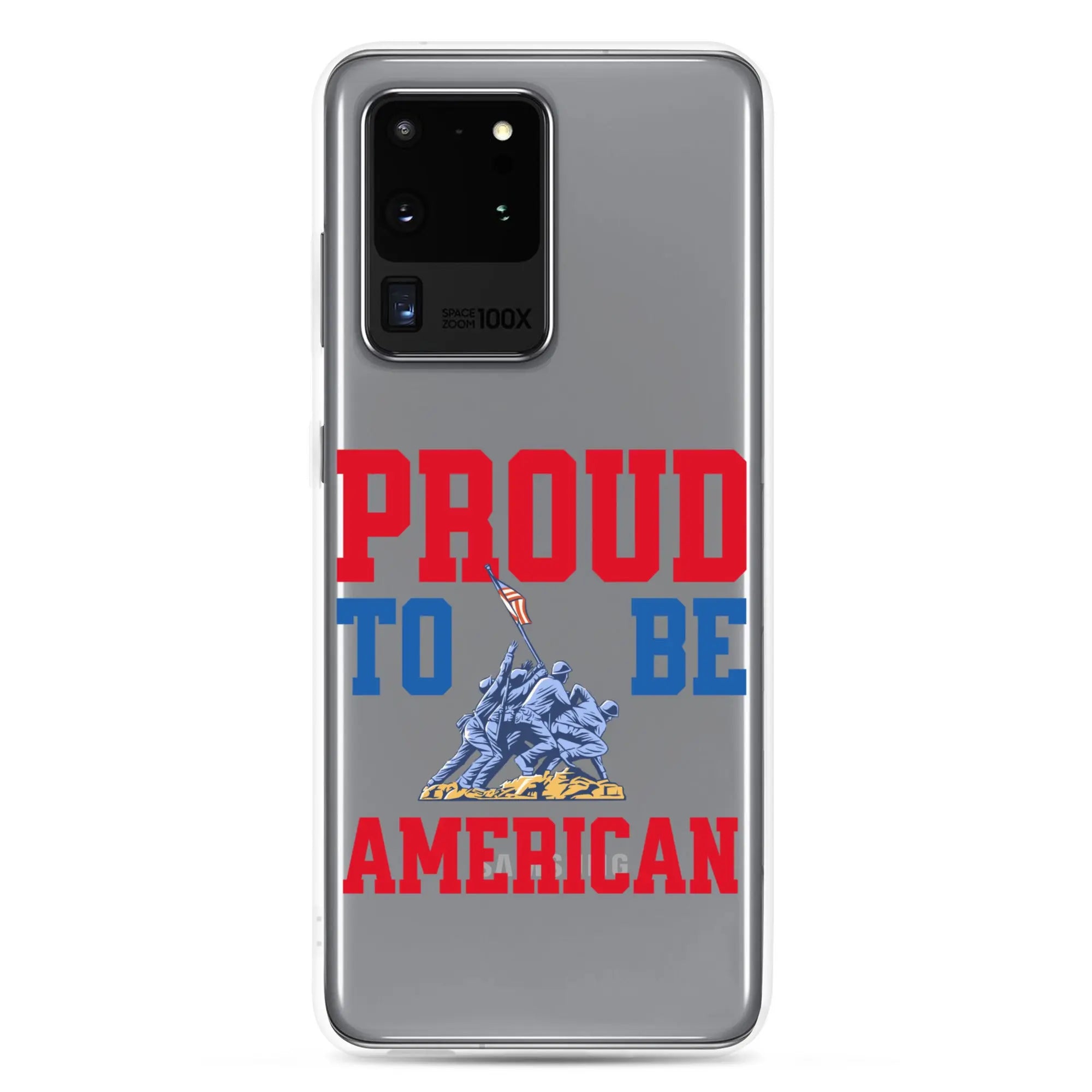 Patriotic Samsung clear phone case with a soldier raising the American flag and the text "Proud To Be American."