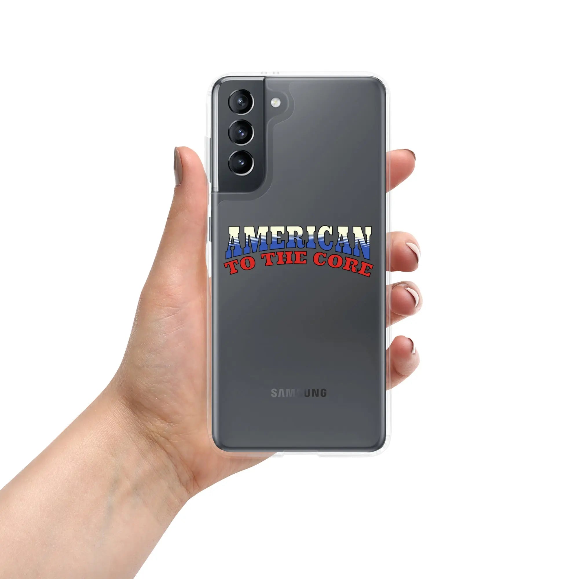 A patriotic Samsung phone clear case with the text "American To The Core."