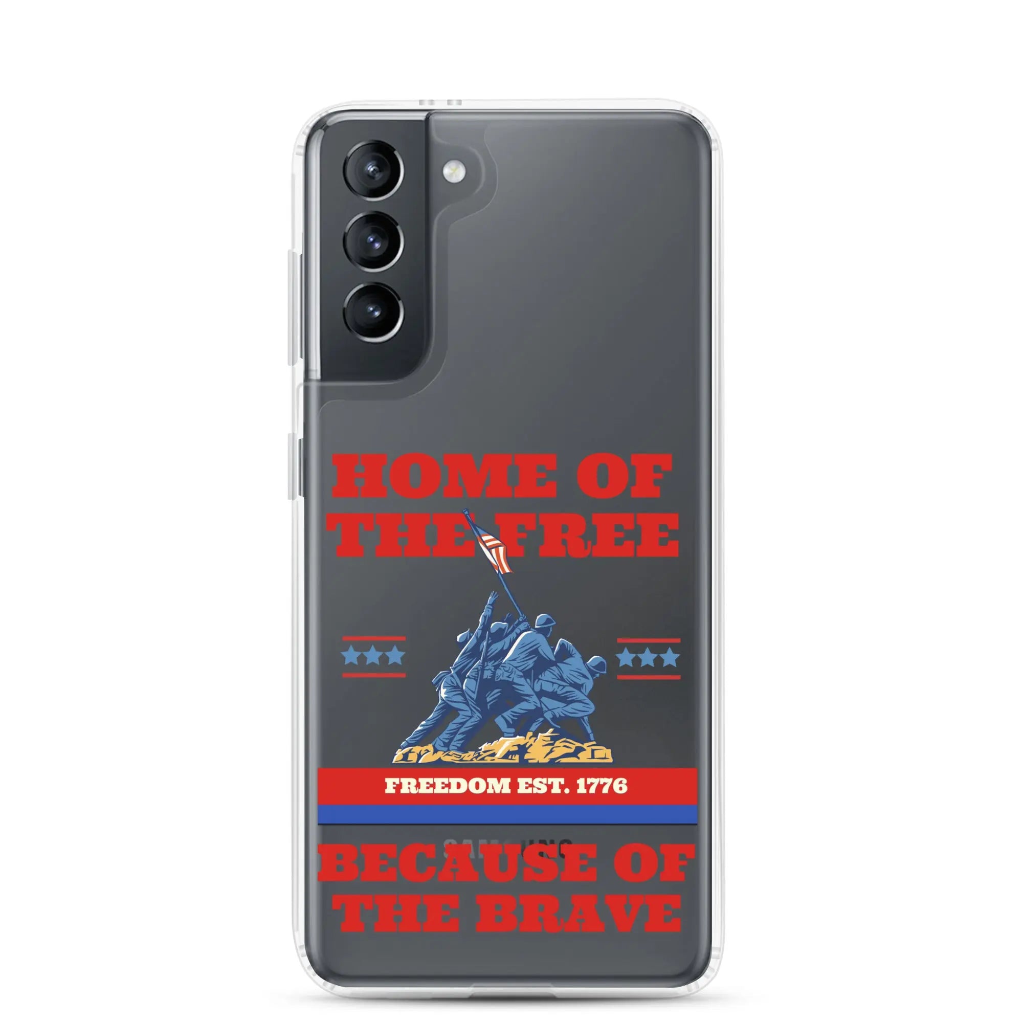 Patriotic Samsung phone clear case with soldiers raising the American flag and the text "Home Of The Free Because Of The Brave."
