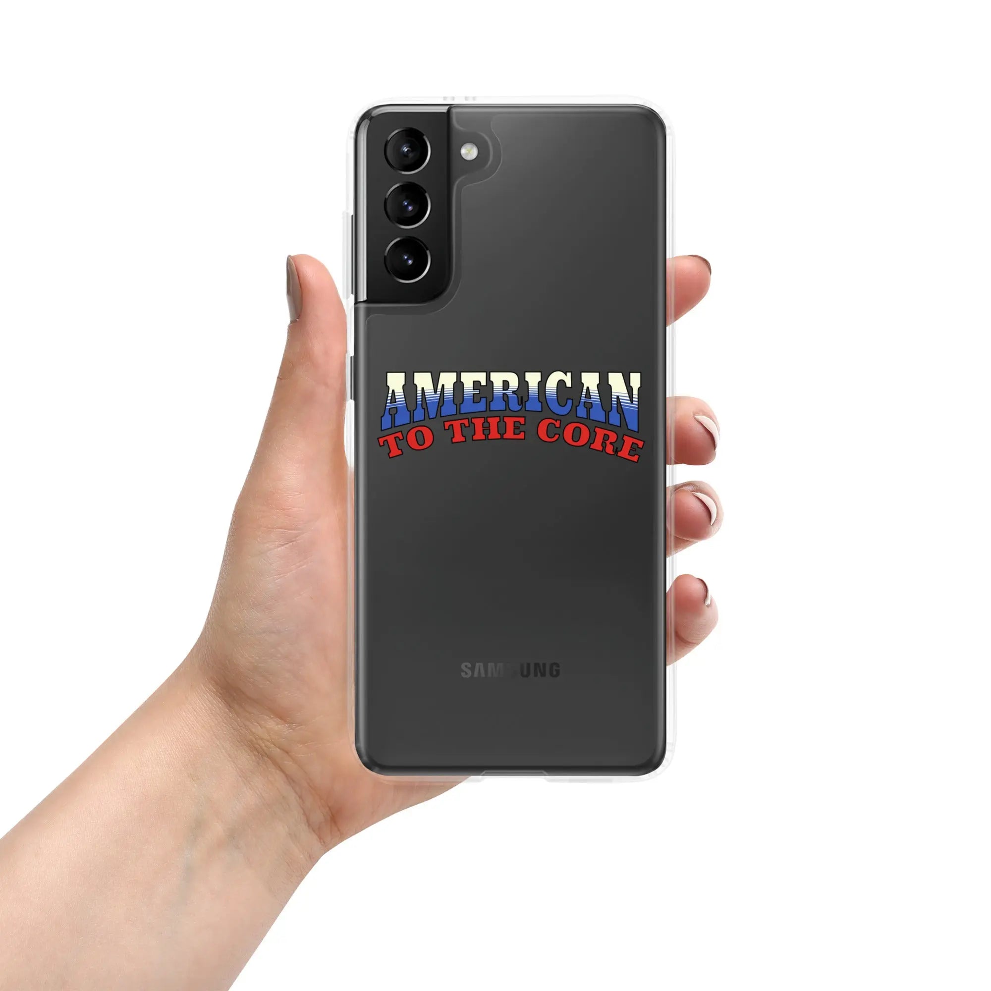 A patriotic Samsung phone clear case with the text "American To The Core."