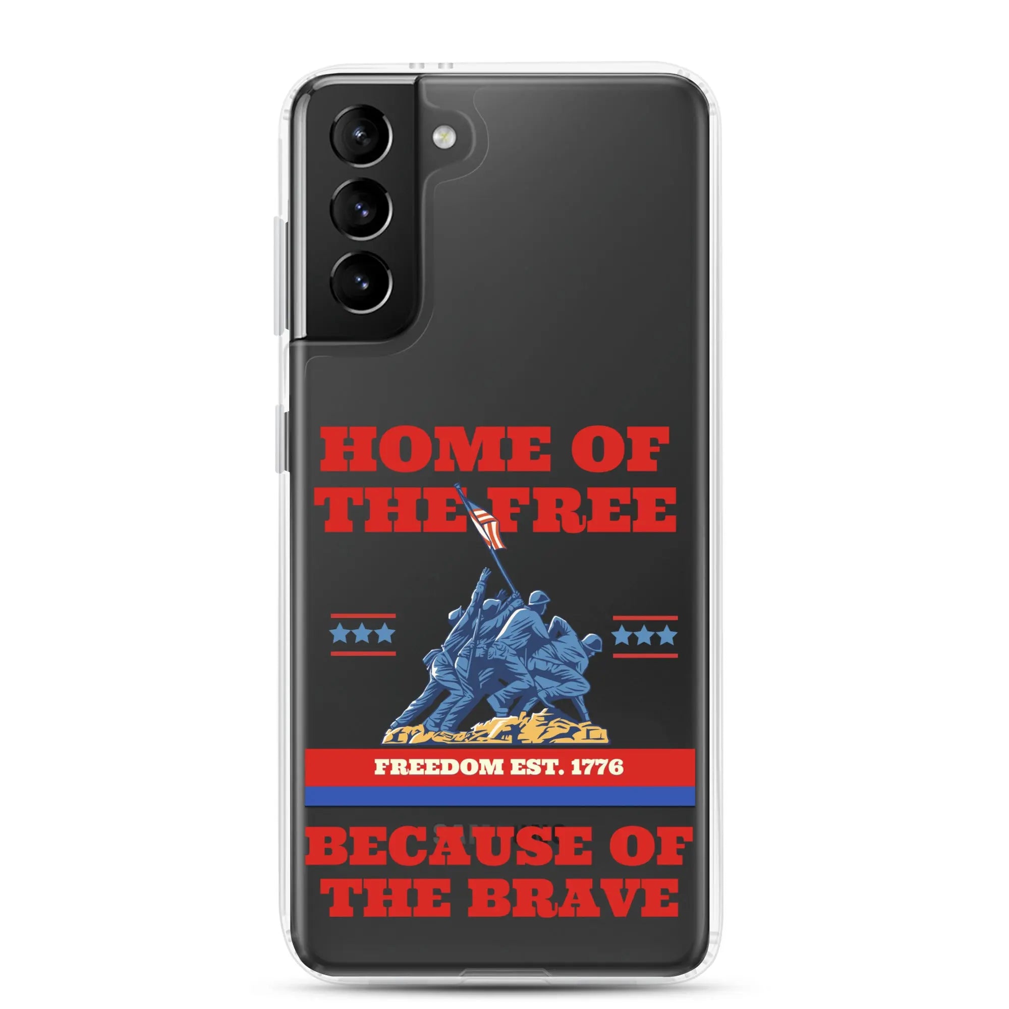 Patriotic Samsung phone clear case with soldiers raising the American flag and the text "Home Of The Free Because Of The Brave."