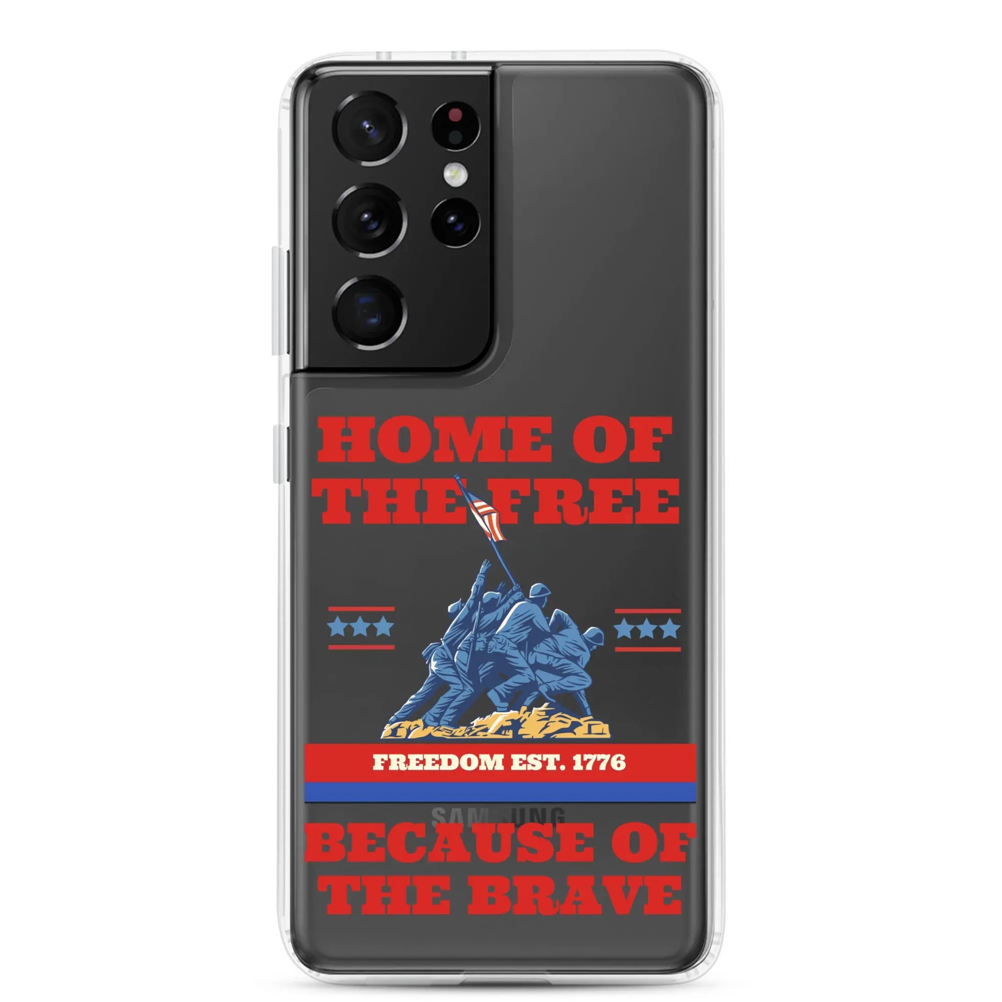 Patriotic Samsung phone clear case with soldiers raising the American flag and the text "Home Of The Free Because Of The Brave."