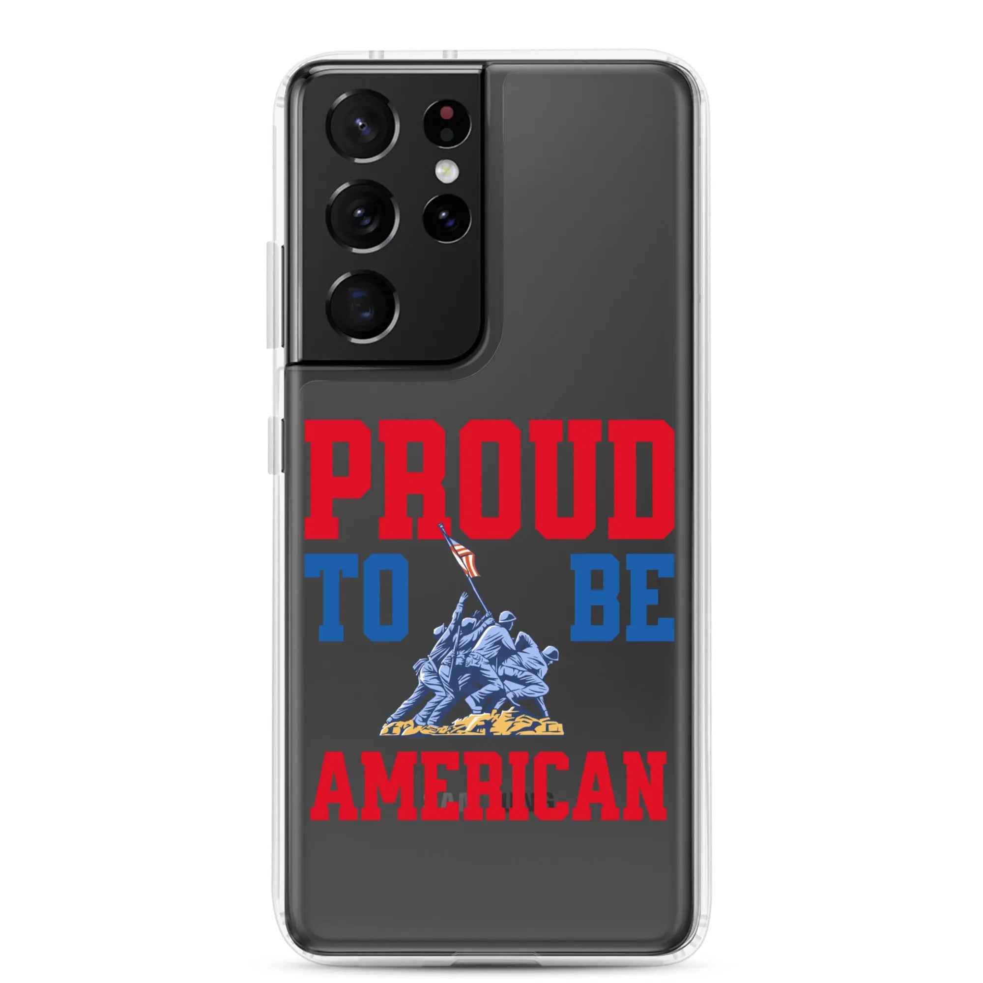 Patriotic Samsung clear phone case with a soldier raising the American flag and the text "Proud To Be American."
