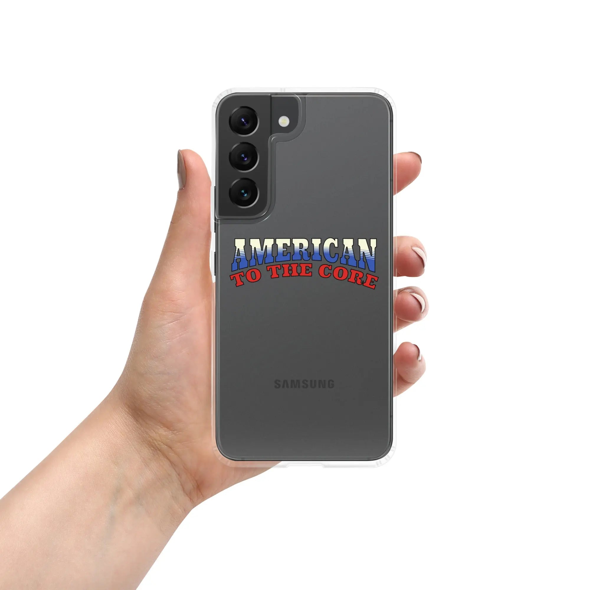 A patriotic Samsung phone clear case with the text "American To The Core."