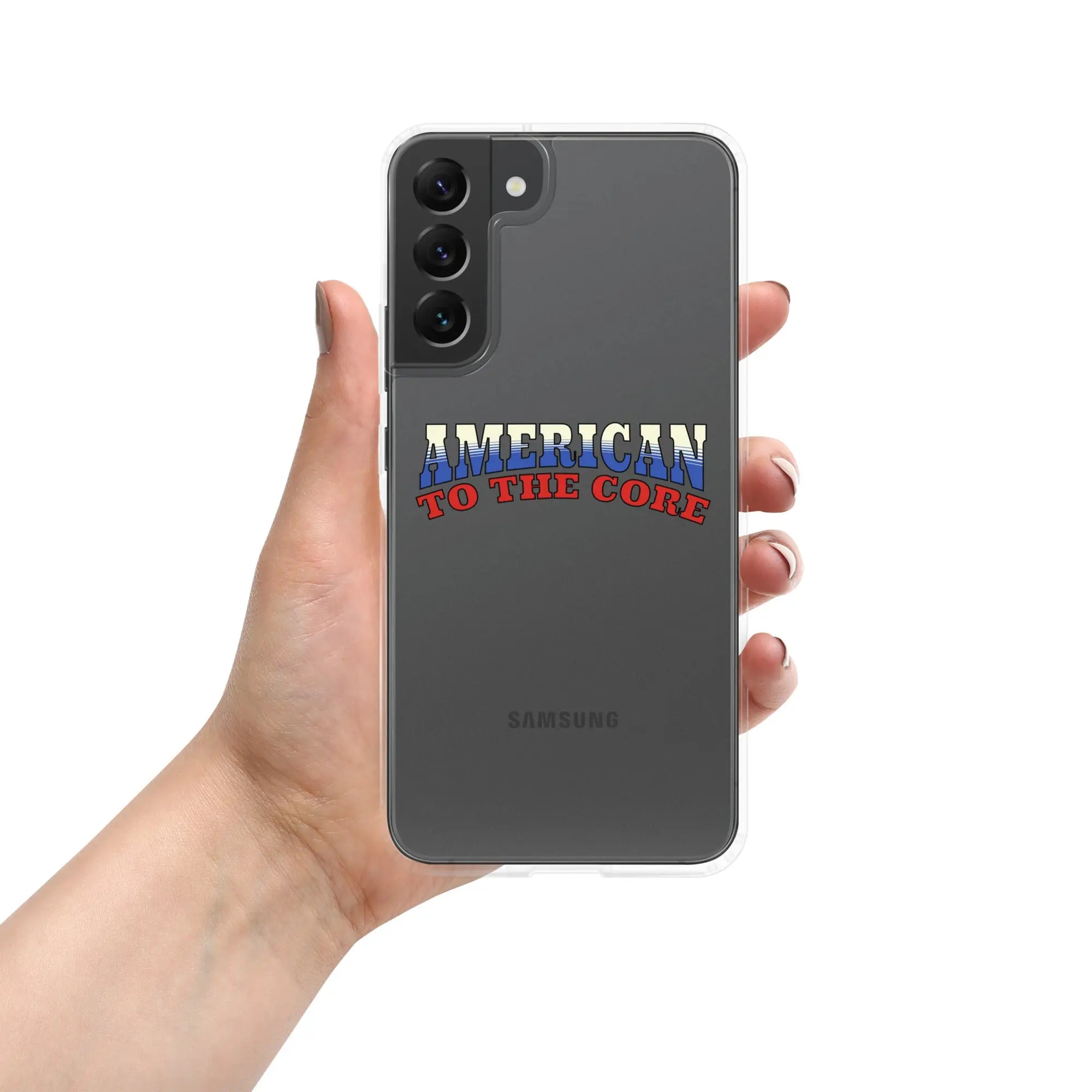 A patriotic Samsung phone clear case with the text "American To The Core."