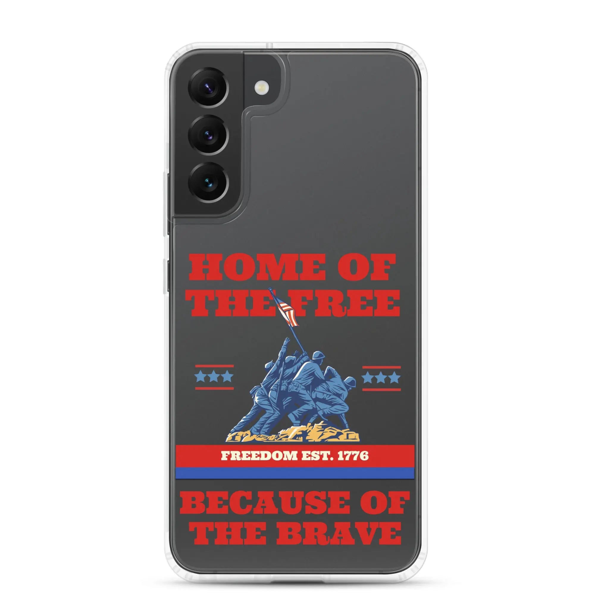 Patriotic Samsung phone clear case with soldiers raising the American flag and the text "Home Of The Free Because Of The Brave."
