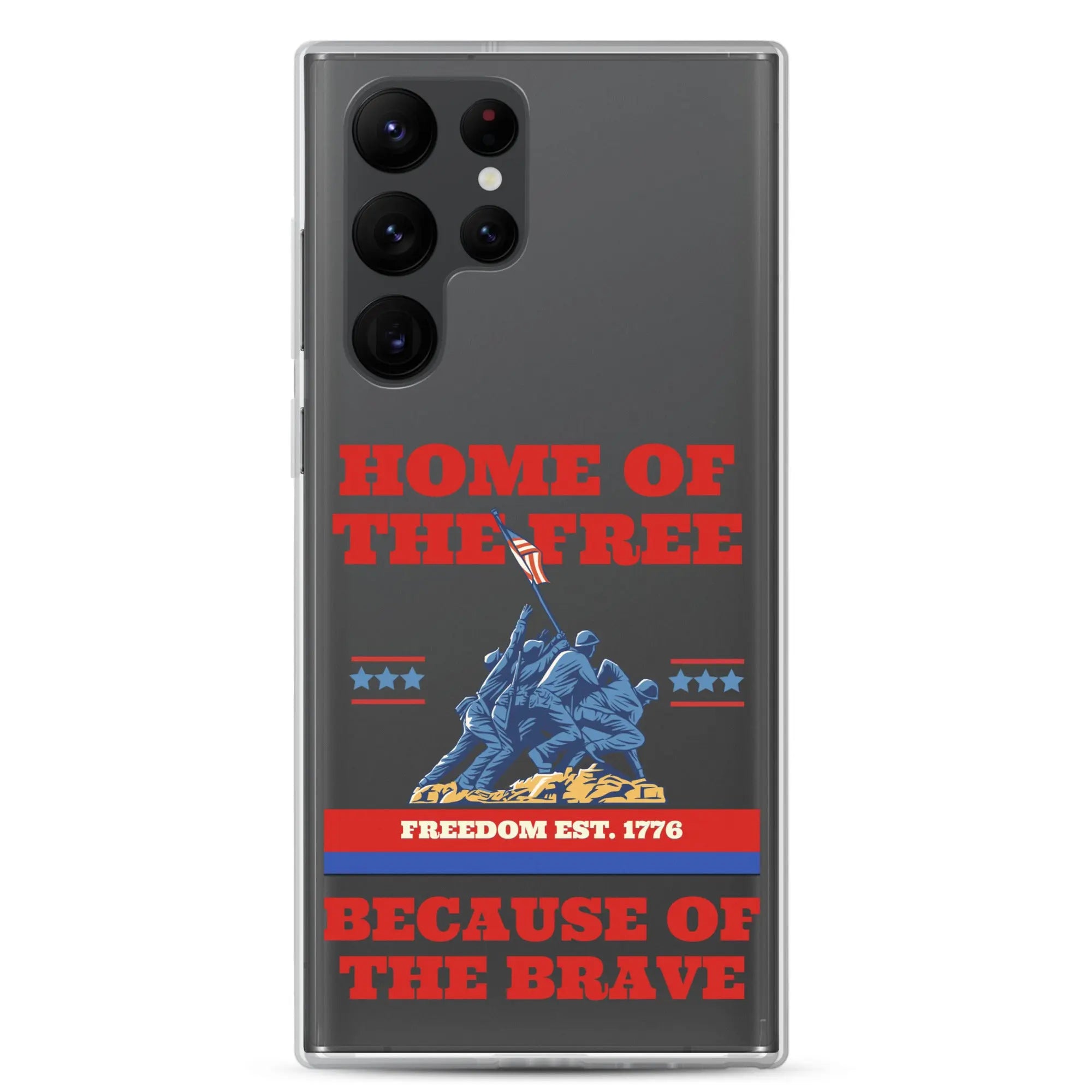 Patriotic Samsung phone clear case with soldiers raising the American flag and the text "Home Of The Free Because Of The Brave."