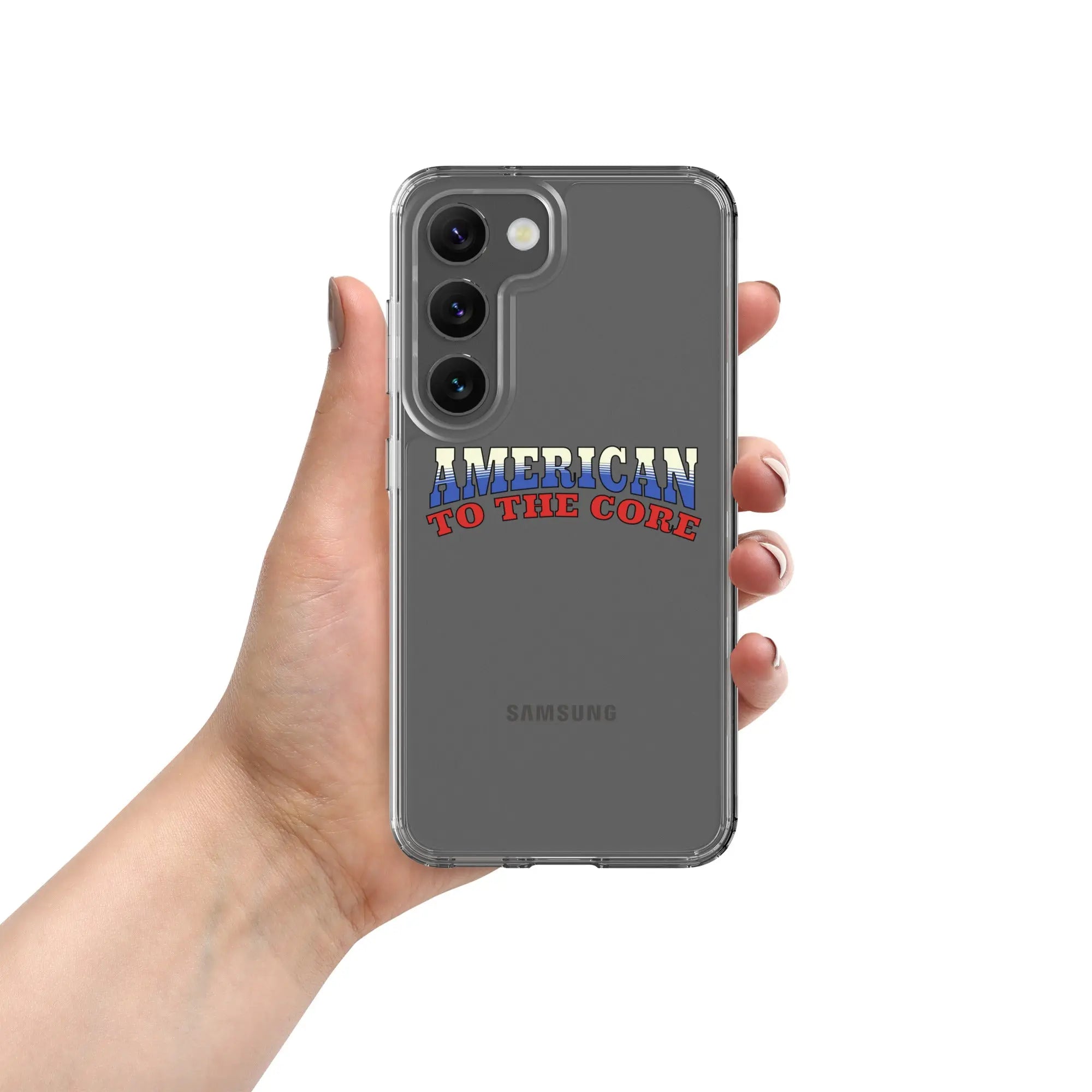 A patriotic Samsung phone clear case with the text "American To The Core."