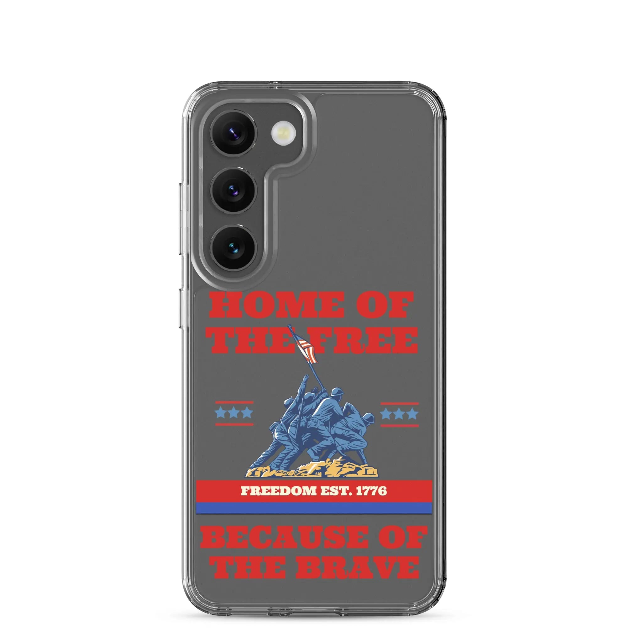 Patriotic Samsung phone clear case with soldiers raising the American flag and the text "Home Of The Free Because Of The Brave."