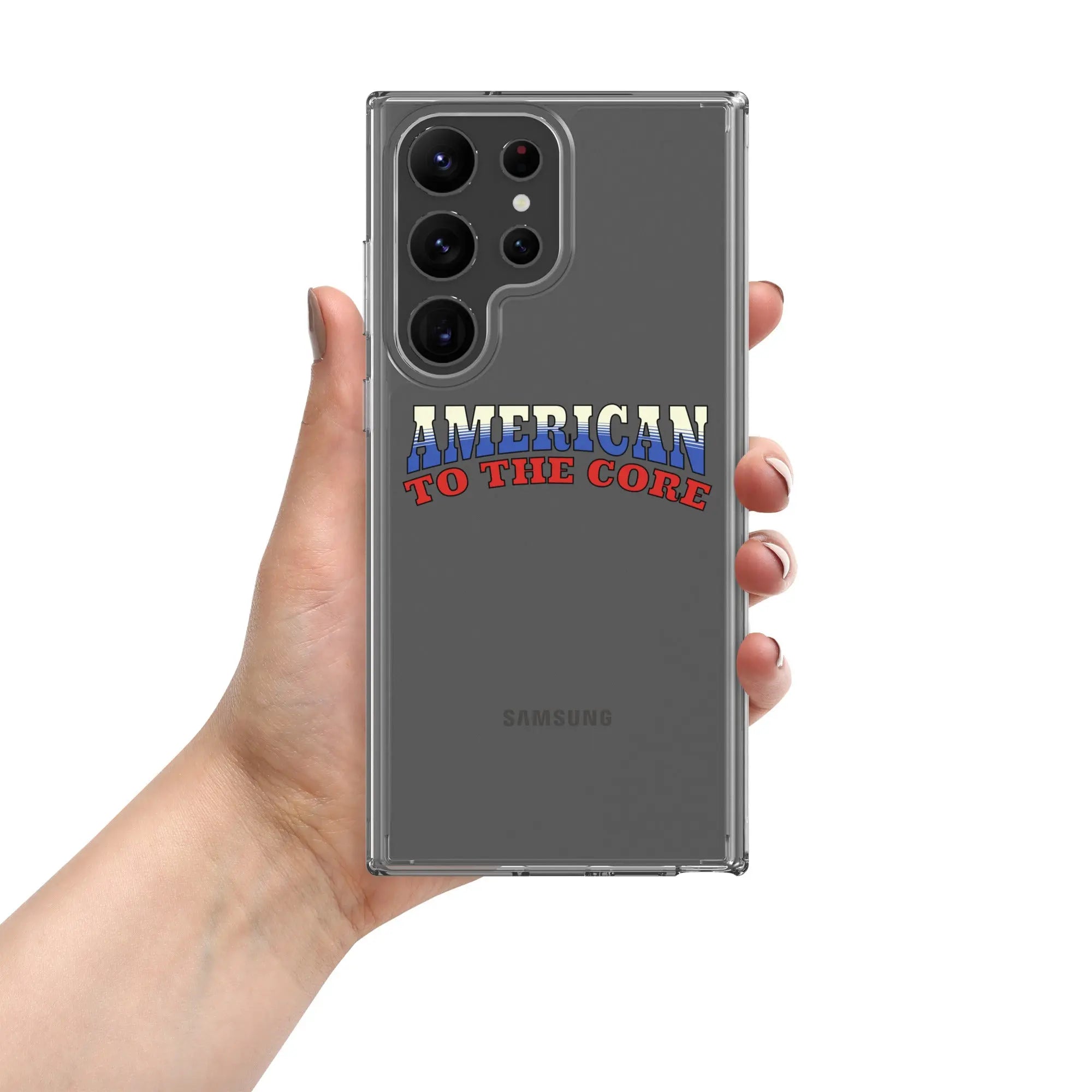 A patriotic Samsung phone clear case with the text "American To The Core."