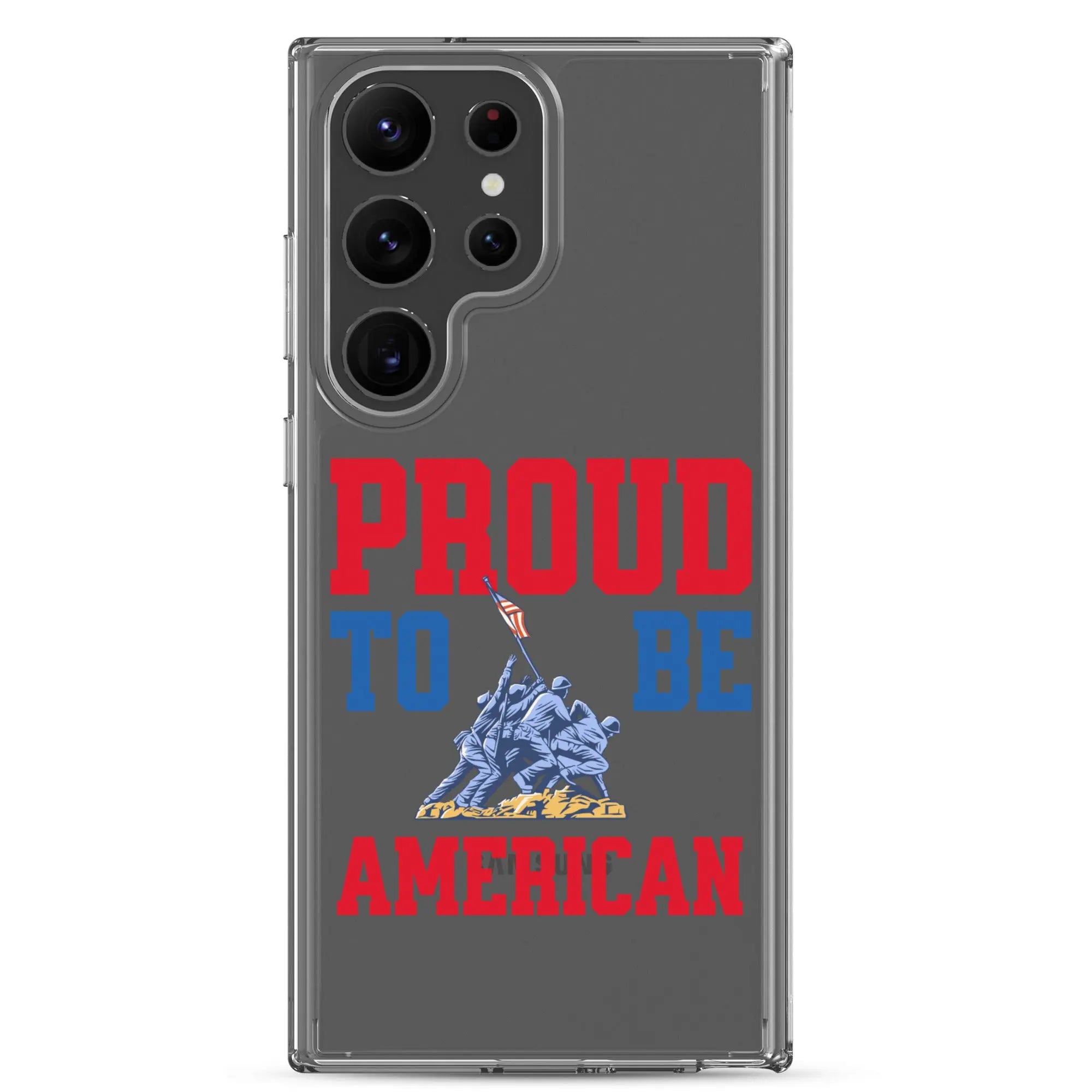Patriotic Samsung clear phone case with a soldier raising the American flag and the text "Proud To Be American."