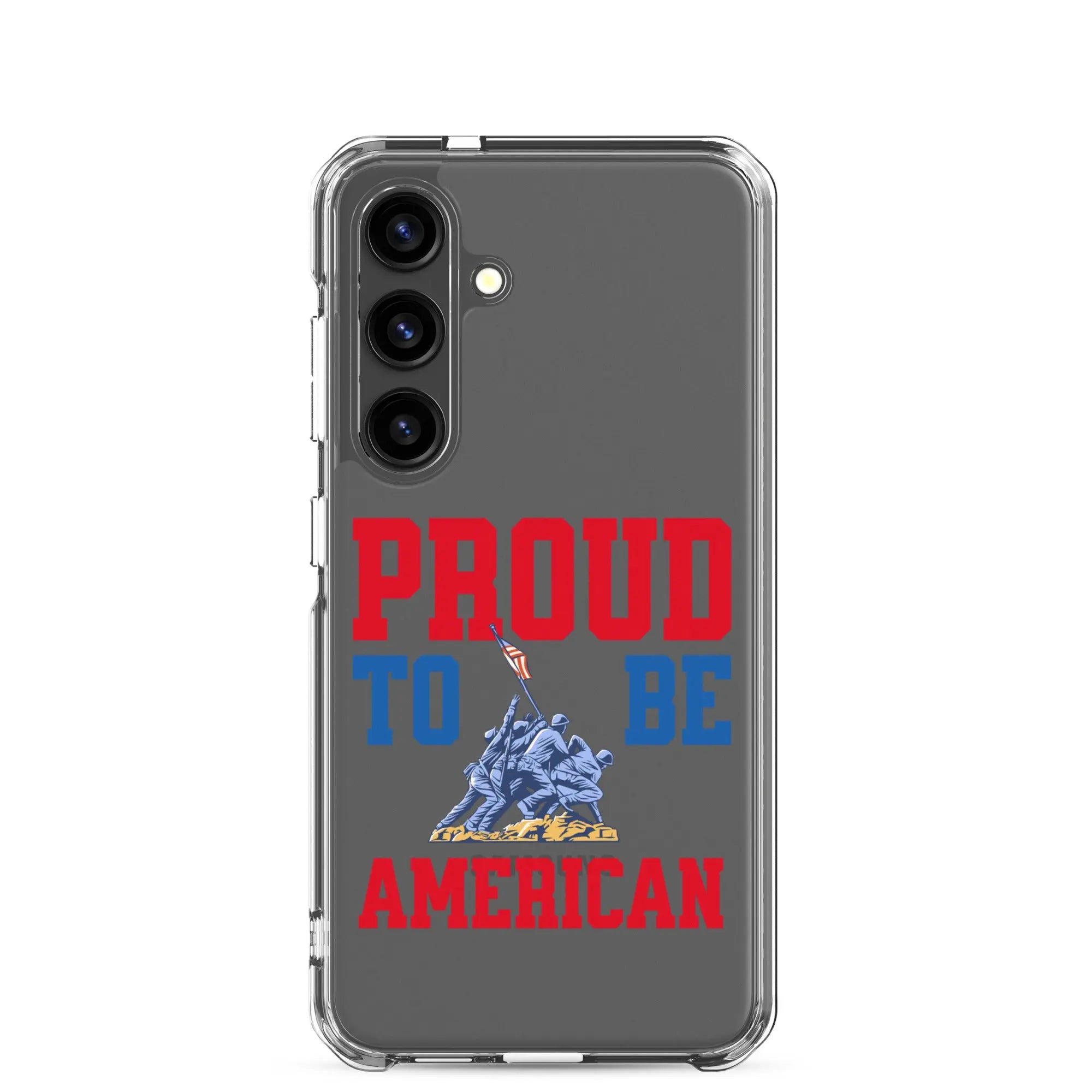 Patriotic Samsung clear phone case with a soldier raising the American flag and the text "Proud To Be American."