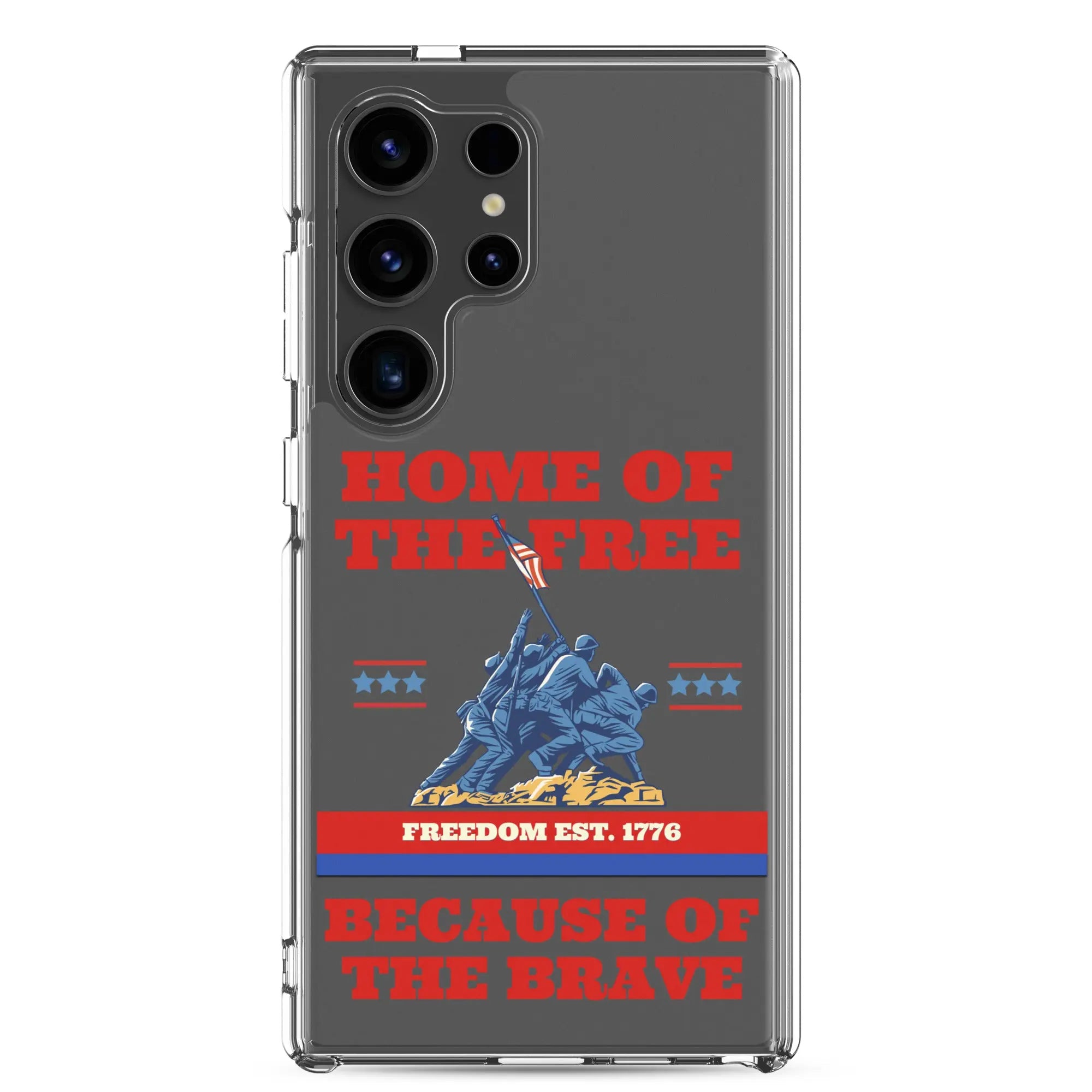 Patriotic Samsung phone clear case with soldiers raising the American flag and the text "Home Of The Free Because Of The Brave."