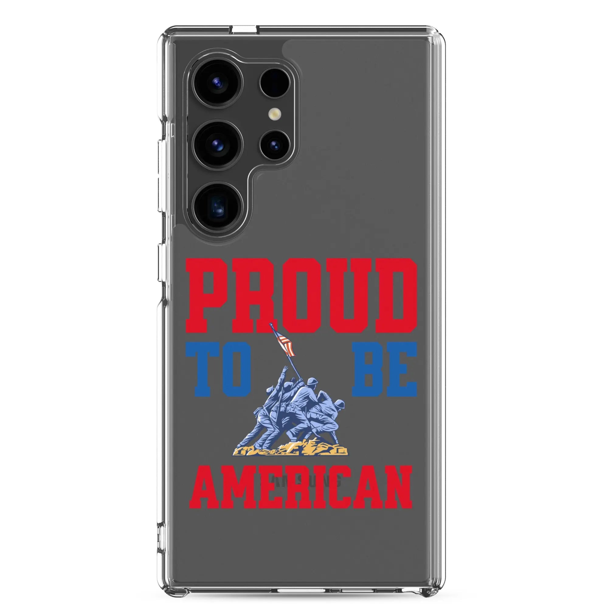 Patriotic Samsung clear phone case with a soldier raising the American flag and the text "Proud To Be American."