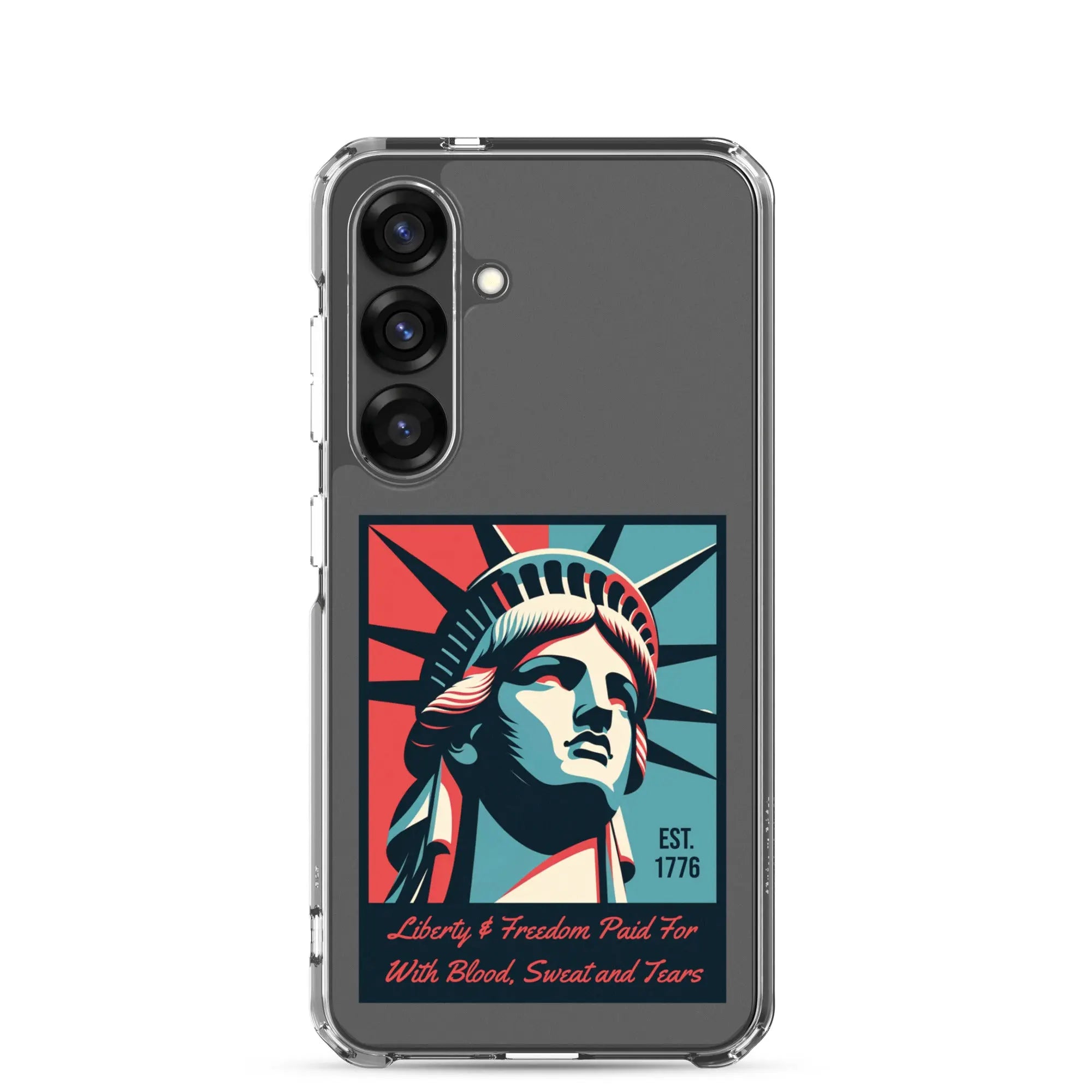 A patriotic Samsung phone clear case with the Statue of Liberty and the text "Liberty & Freedom Paid For With Blood, Sweat, and Tears."