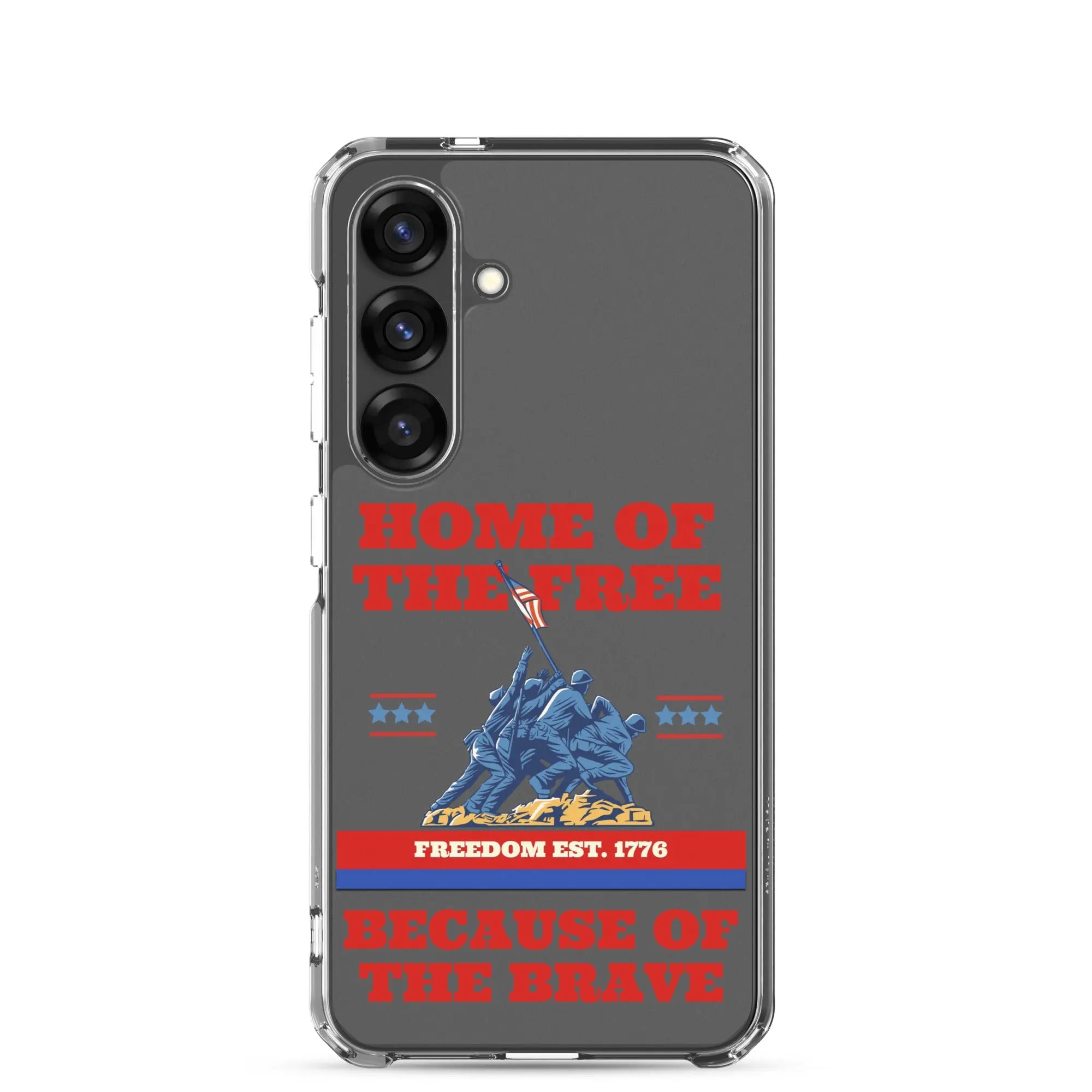 Patriotic Samsung phone clear case with soldiers raising the American flag and the text "Home Of The Free Because Of The Brave."