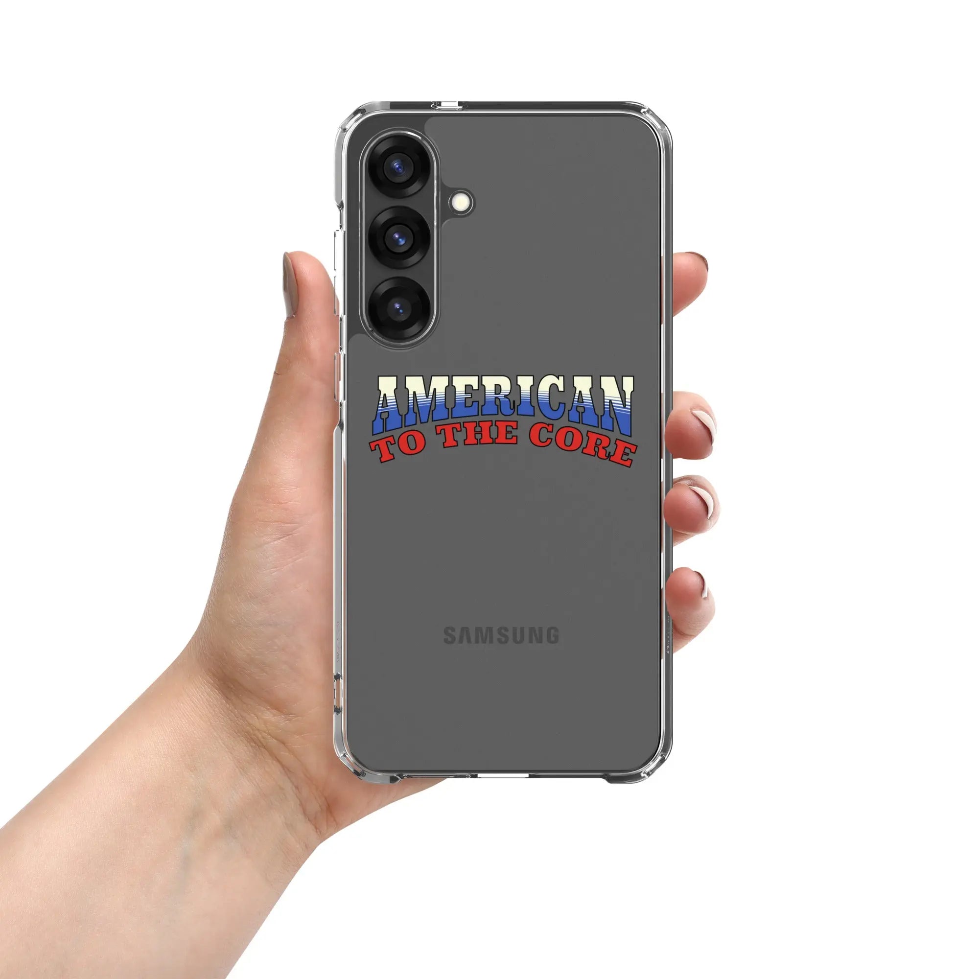 A patriotic Samsung phone clear case with the text "American To The Core."