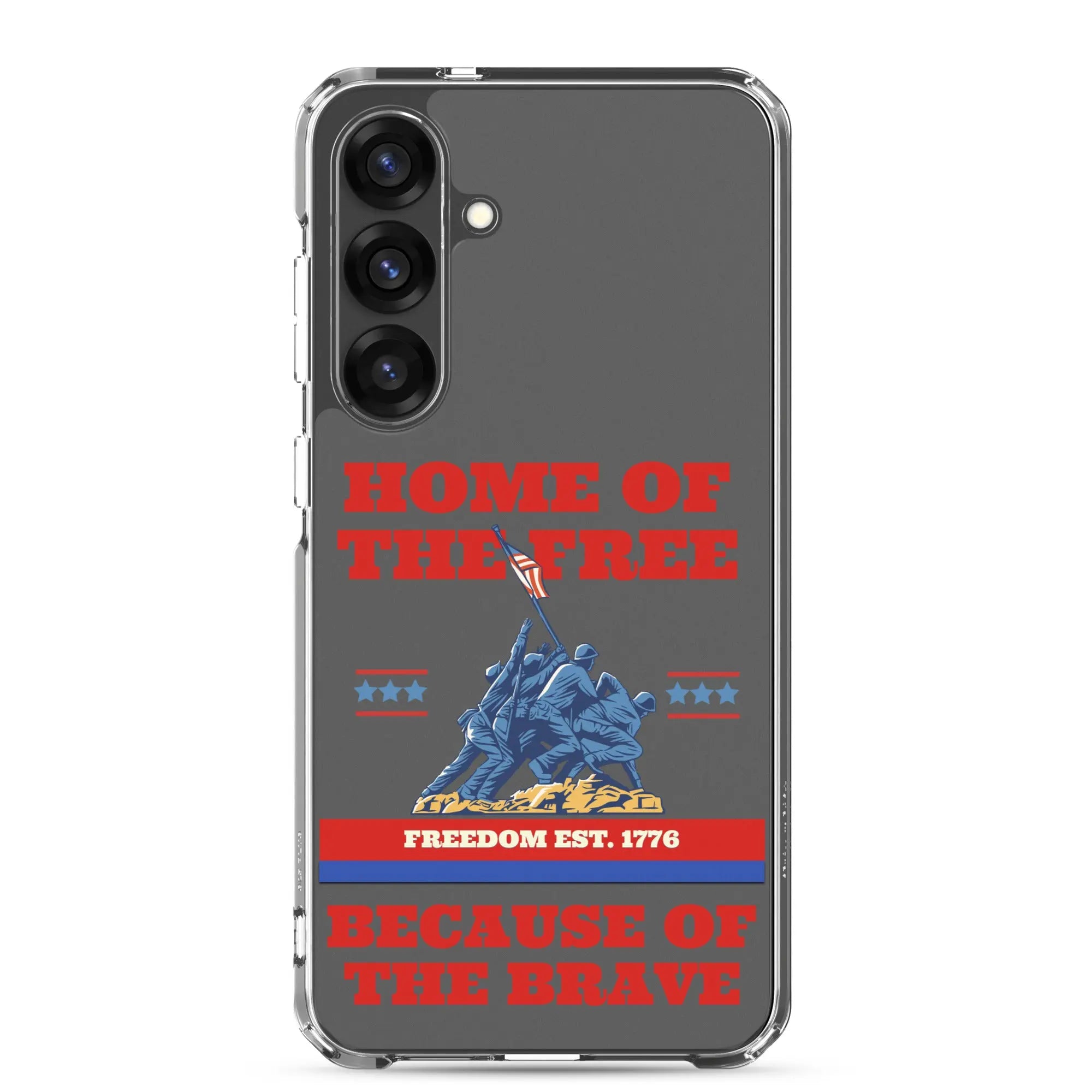 Patriotic Samsung phone clear case with soldiers raising the American flag and the text "Home Of The Free Because Of The Brave."