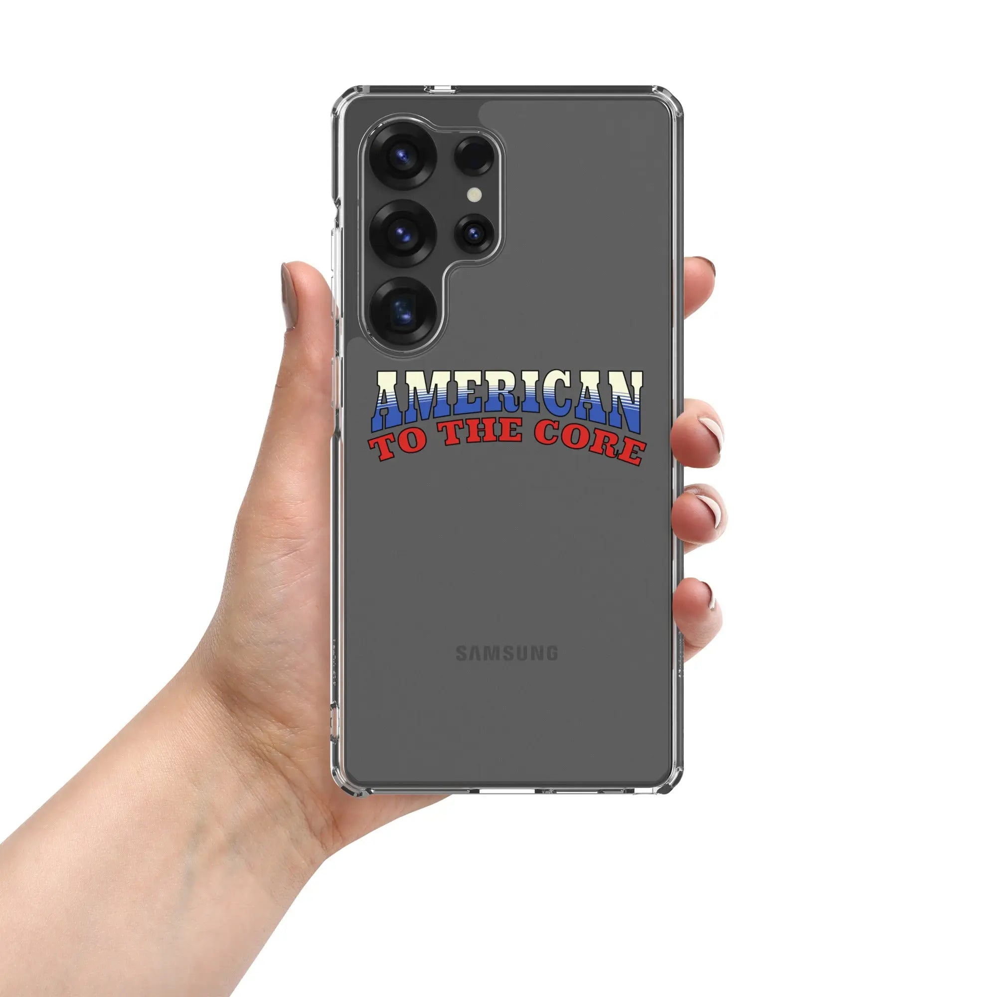 A patriotic Samsung phone clear case with the text "American To The Core."