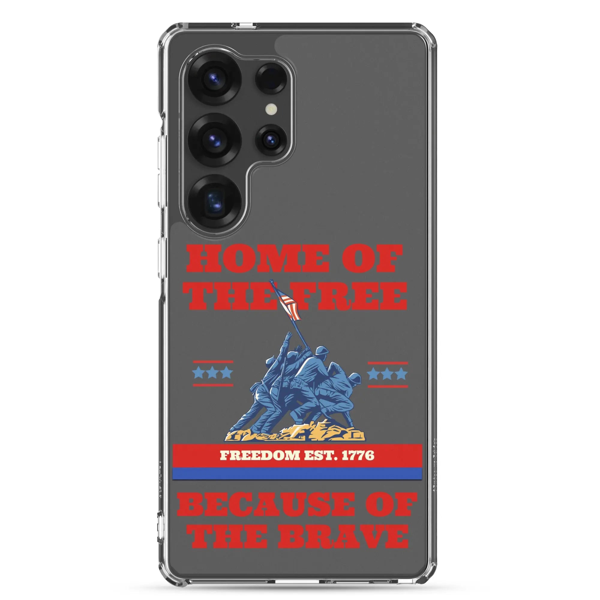Patriotic Samsung phone clear case with soldiers raising the American flag and the text "Home Of The Free Because Of The Brave."