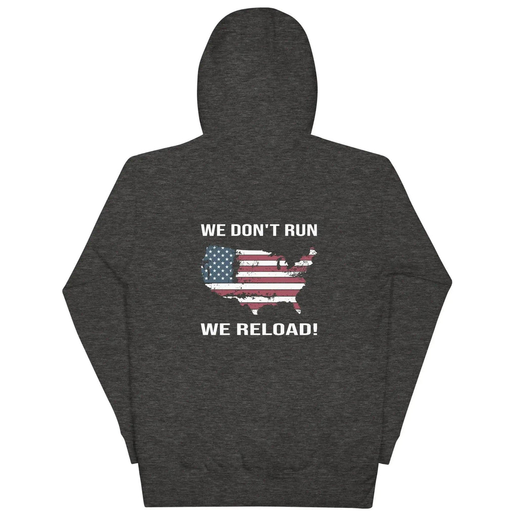 Back of a women's charcoal heather patriotic hoodie with the silhouette of America with the flag on it. And the text "We Don't Run, We Reload." 