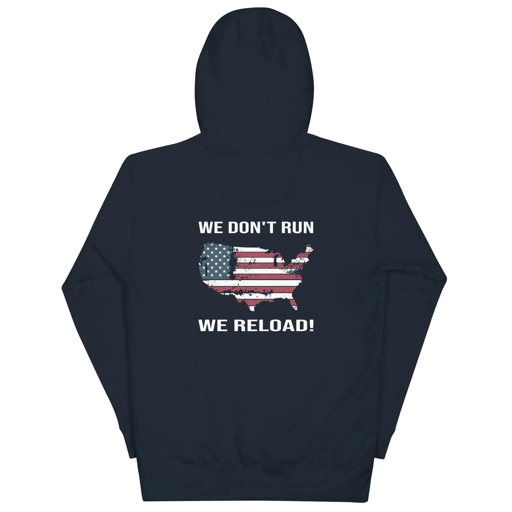 Back of a women's navy patriotic hoodie with the silhouette of America with the flag on it. And the text "We Don't Run, We Reload." 