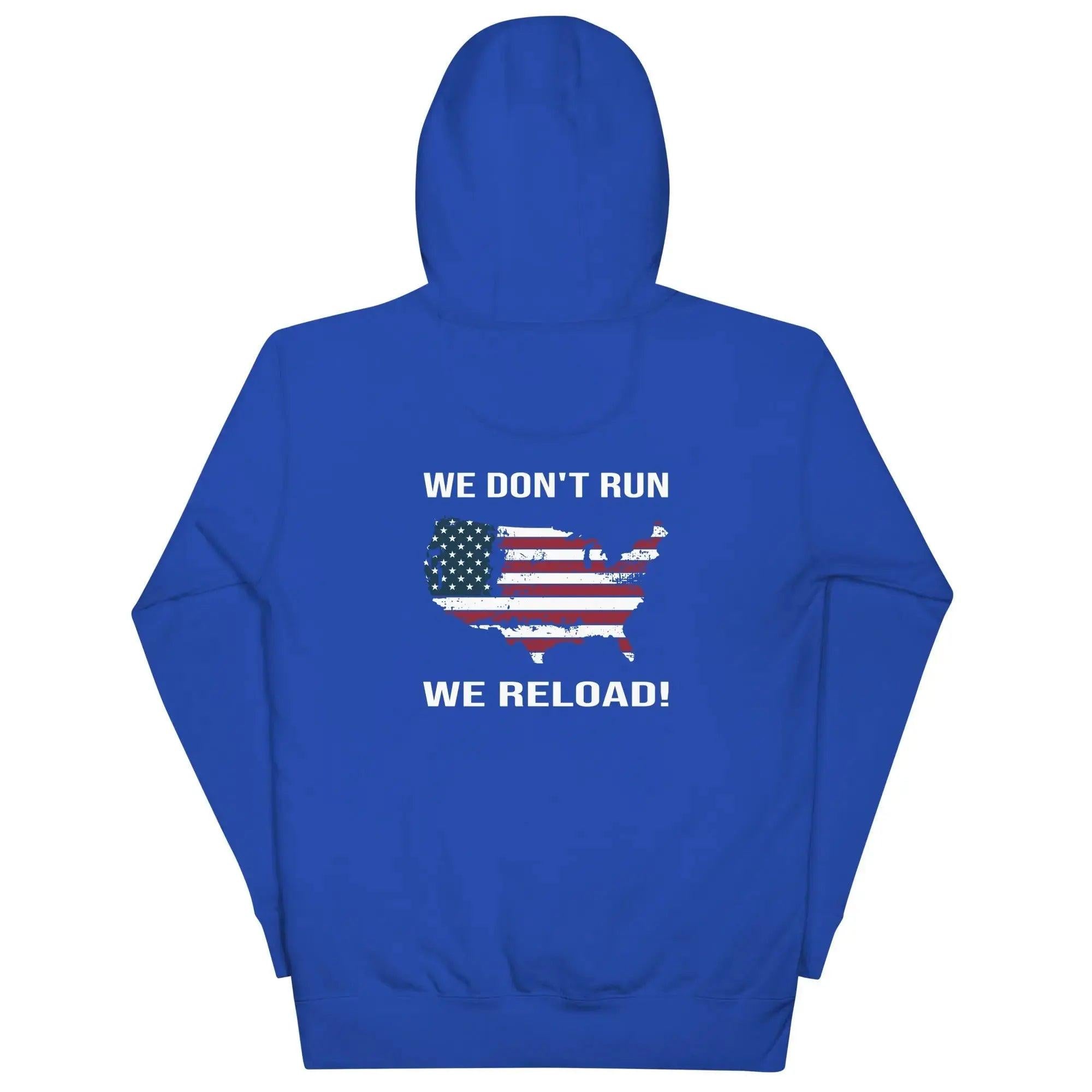 Back of a women's royal blue patriotic hoodie with the silhouette of America with the flag on it. And the text "We Don't Run, We Reload." 