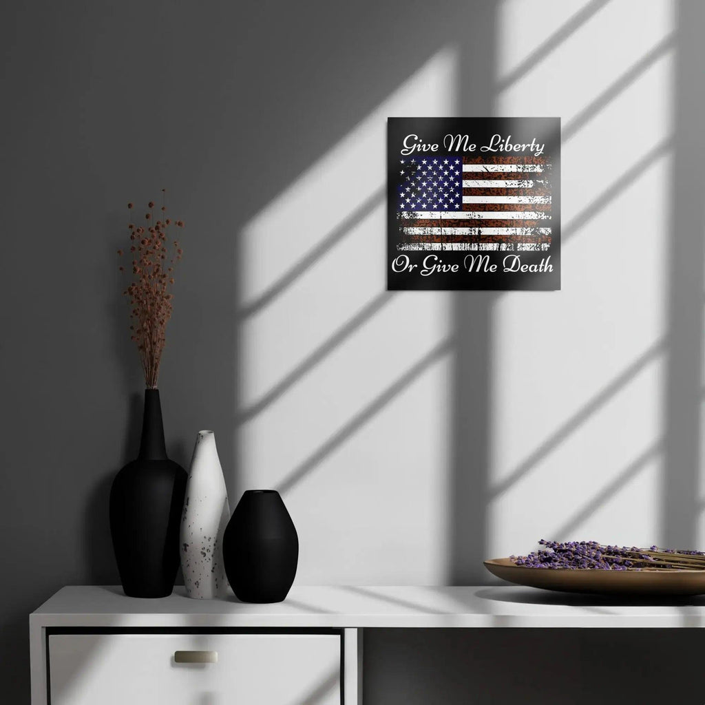 A patriotic metal sign hangs on the wall with the American flag and the text "Give Me Liberty or Give Me Death."
