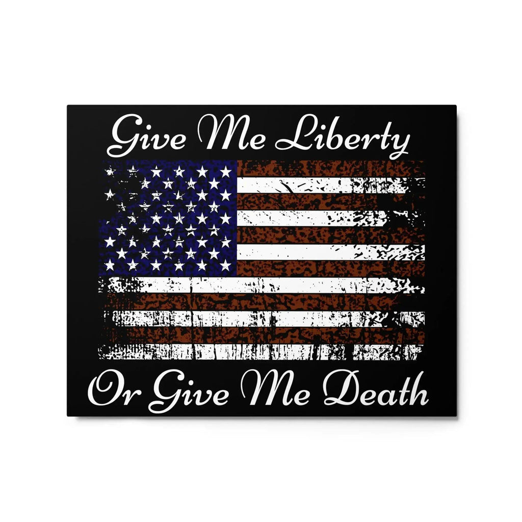 A patriotic metal sign with the American flag and the text "Give Me Liberty or Give Me Death."