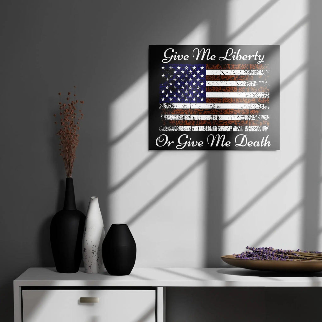 A patriotic metal sign hangs on the wall with the American flag and the text "Give Me Liberty or Give Me Death."