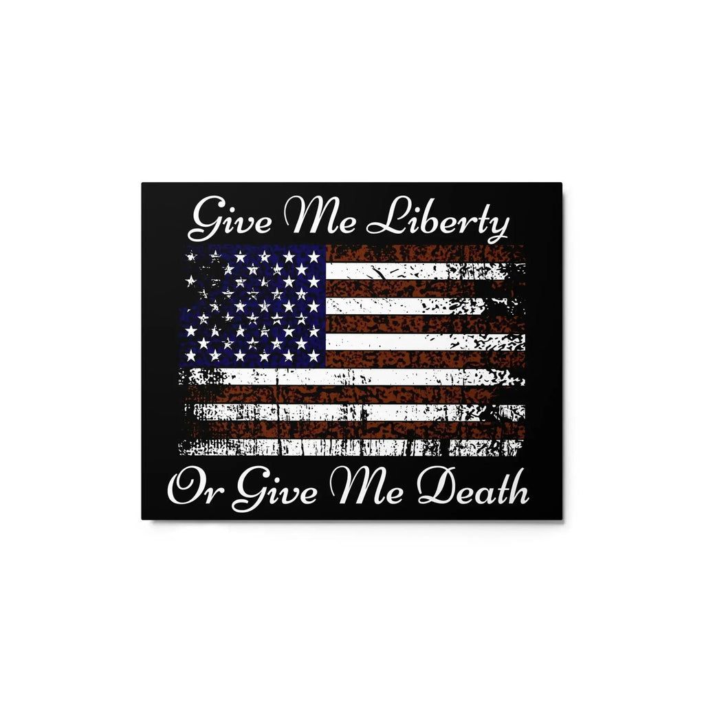 A patriotic metal sign with the American flag and the text "Give Me Liberty or Give Me Death."