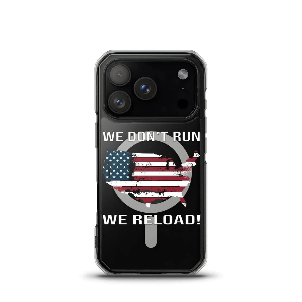 A patriotic iPhone clear case with the American flag in the shape of America and the text "We Don't Run, We Reload."