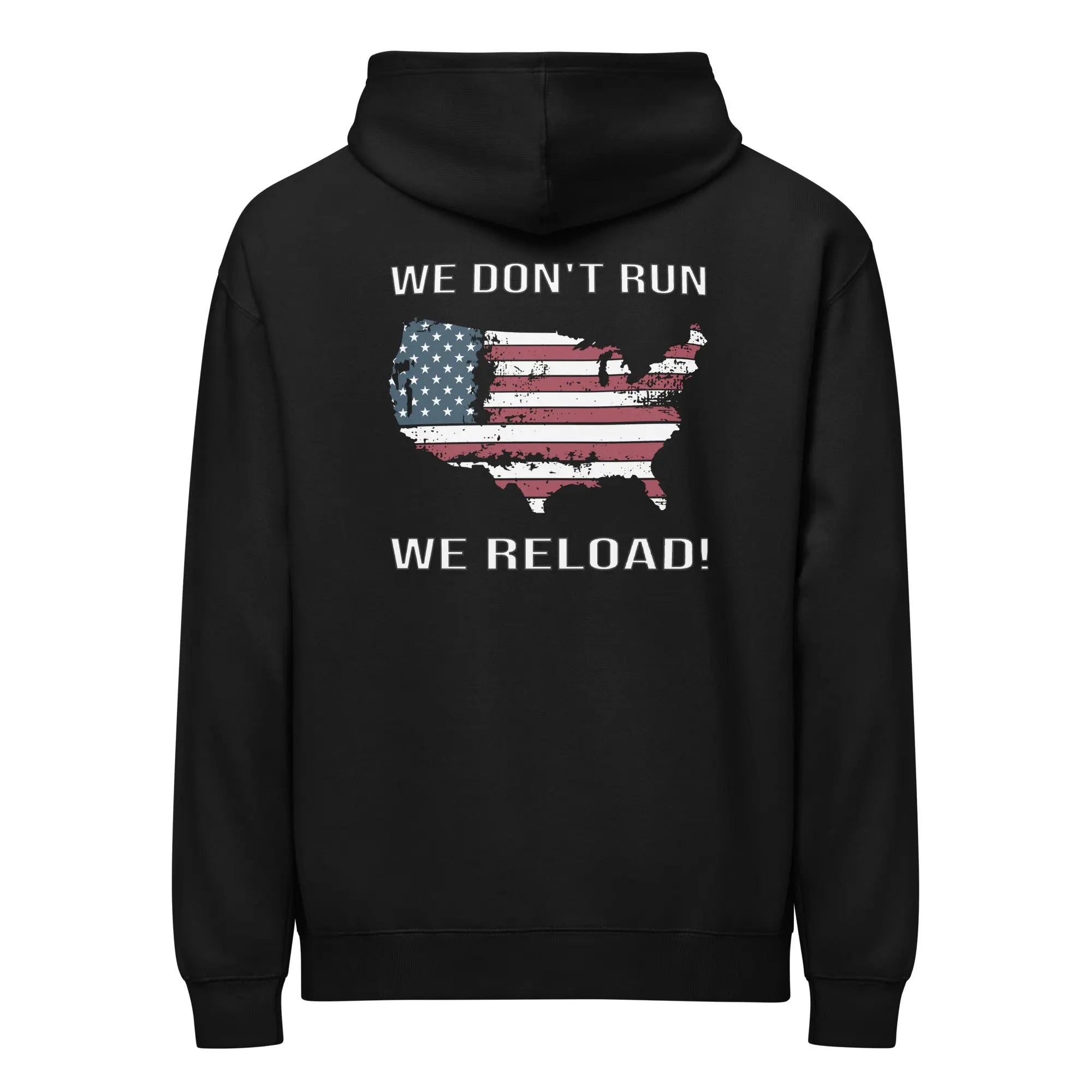 Back of men's black patriotic hoodie with a silhouette of America with the flag in it and  the text "we don't run, we reload." 