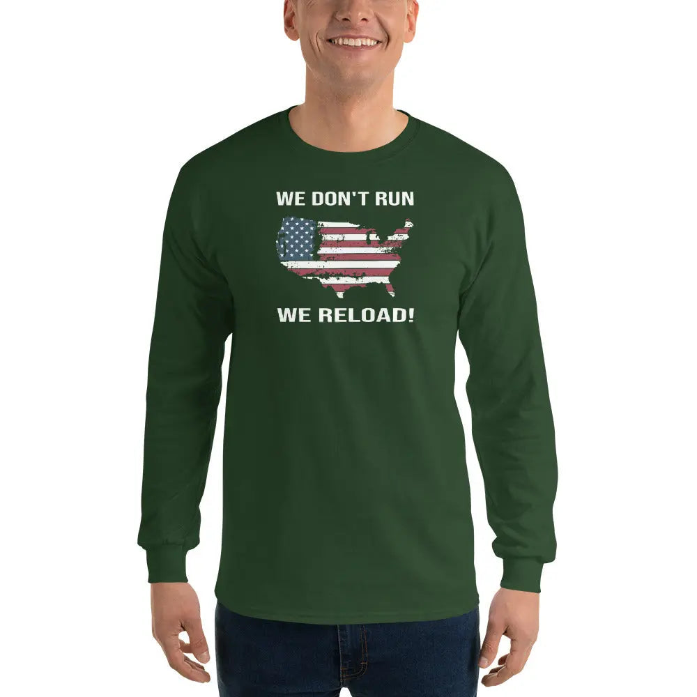 A man wearing a patriotic forest green long-sleeved shirt with the American flag in the shape of America and the text "We Don't Run, We Reload."