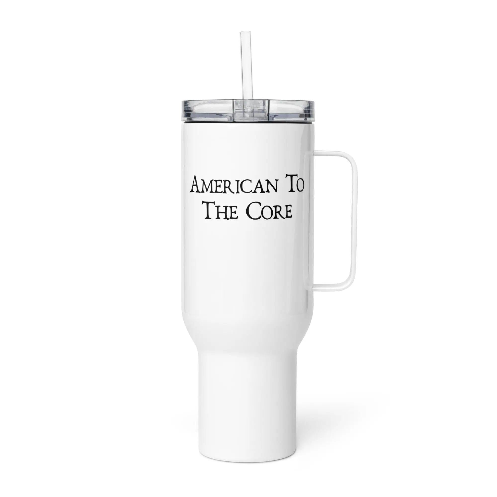 Patriotic traveler tumbler with the text "American To The Core." 