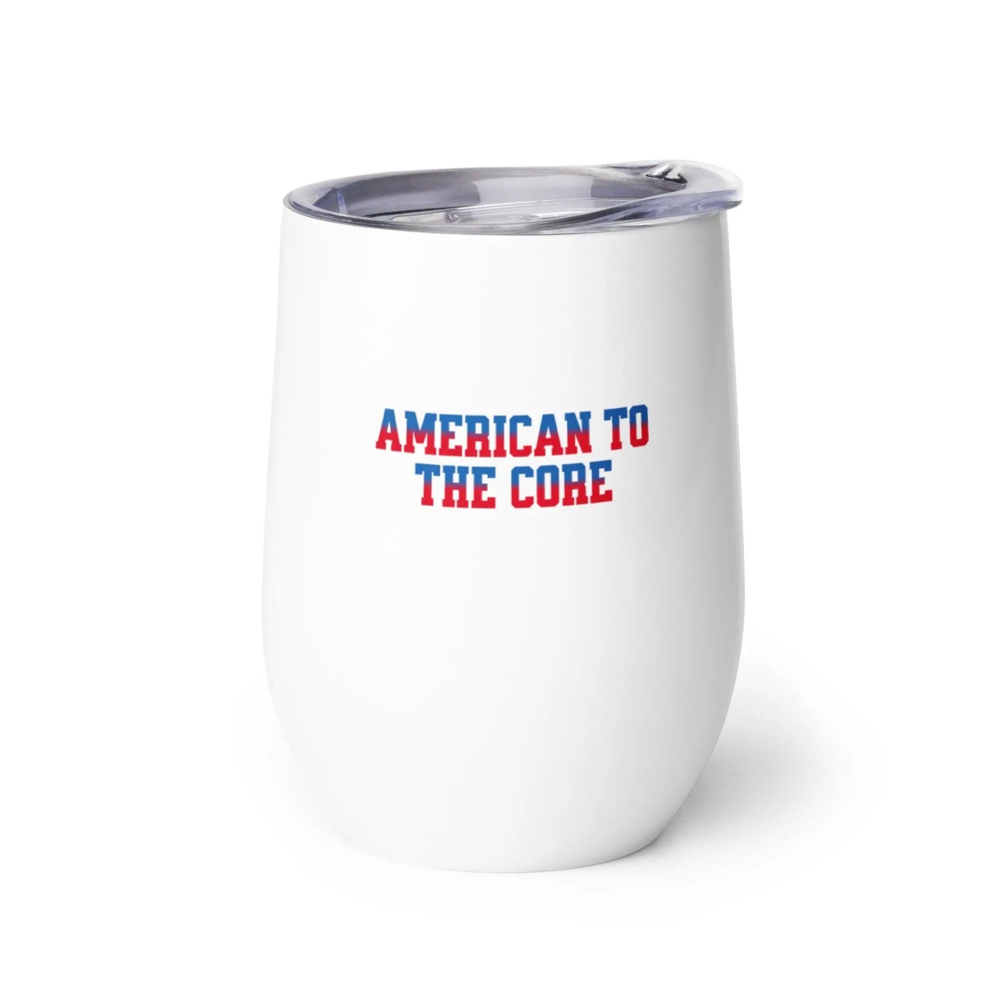 Wine tumbler with 'American to the Core' text in red and blue on a white background